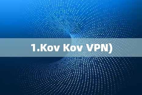 1.Kov Kov VPN)
